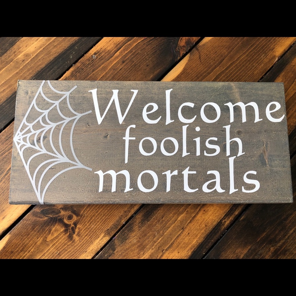 Welcome Foolish Mortals